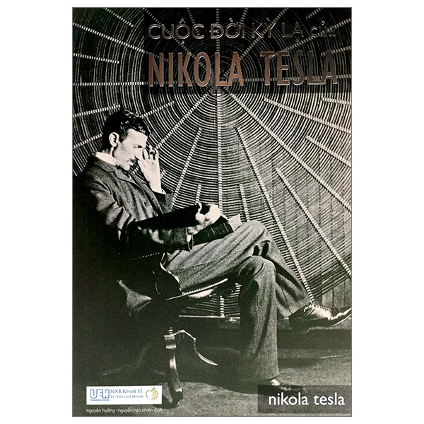 Cuộc Đời Kỳ Lạ Của Nikola Tesla (Tái Bản 2023)