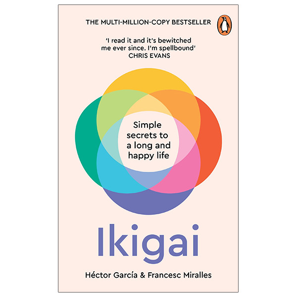 Ikigai: Simple Secrets To A Long And Happy Life