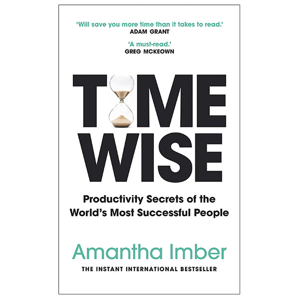 Time Wise: Productivity Secrets Of The World's Most Successful People